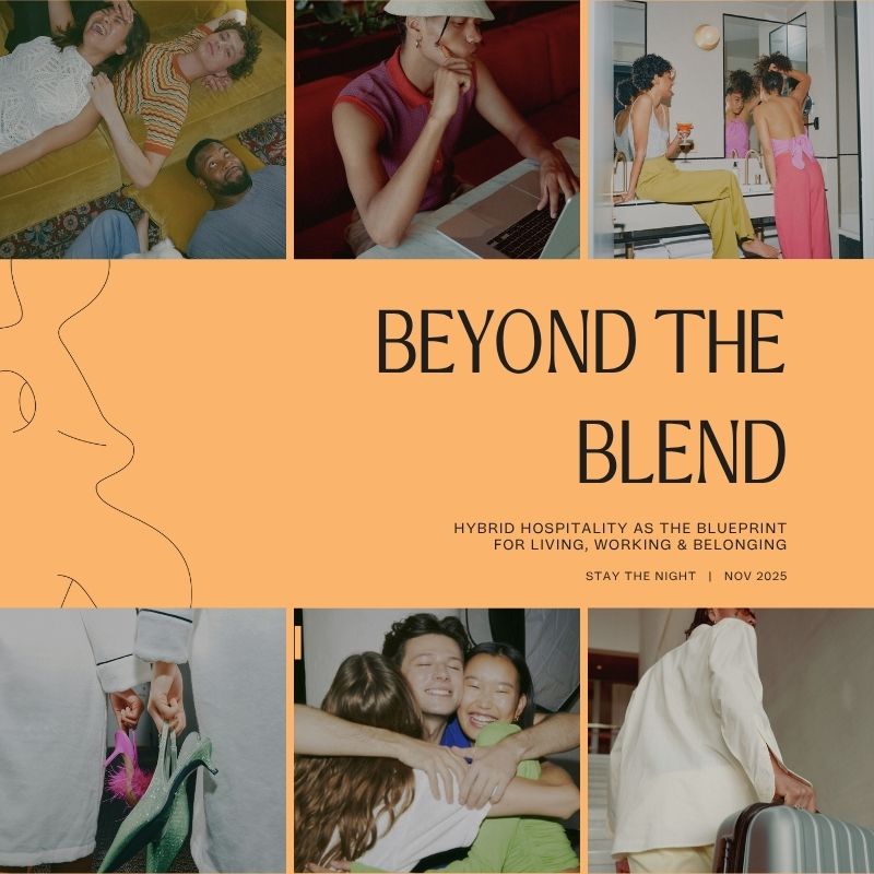Beyond the Blend Hybrid Hospitality as the Blueprint for Living, Working & Belonging (Your Story)